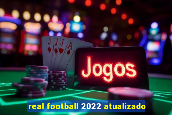 real football 2022 atualizado